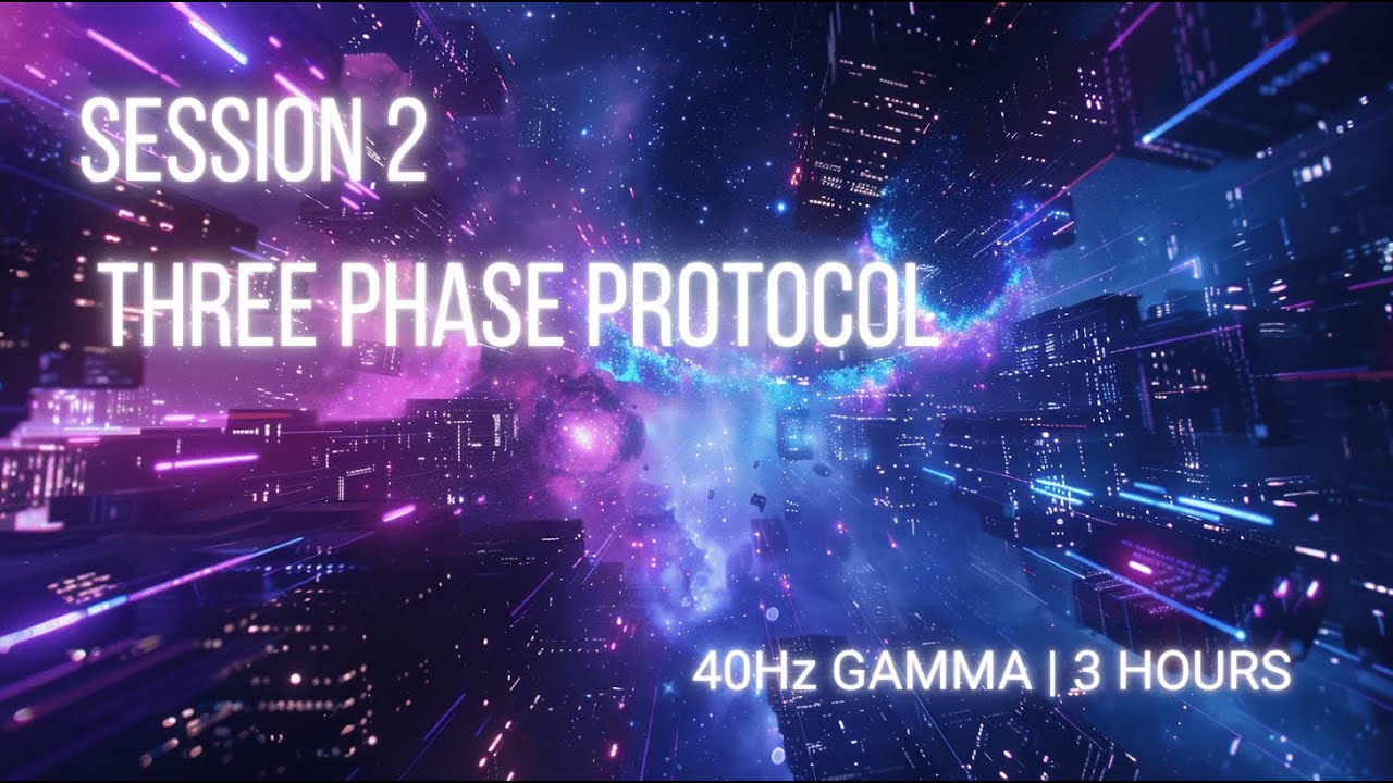 SESSION 2: Three Phase Protocol | 40Hz Gamma Binaural Beats | 3 Hours Deep Focus Music