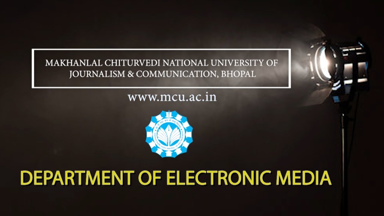 Department of Electronic Media I Dr. Sanjeev Gupta I MCU Bhopal