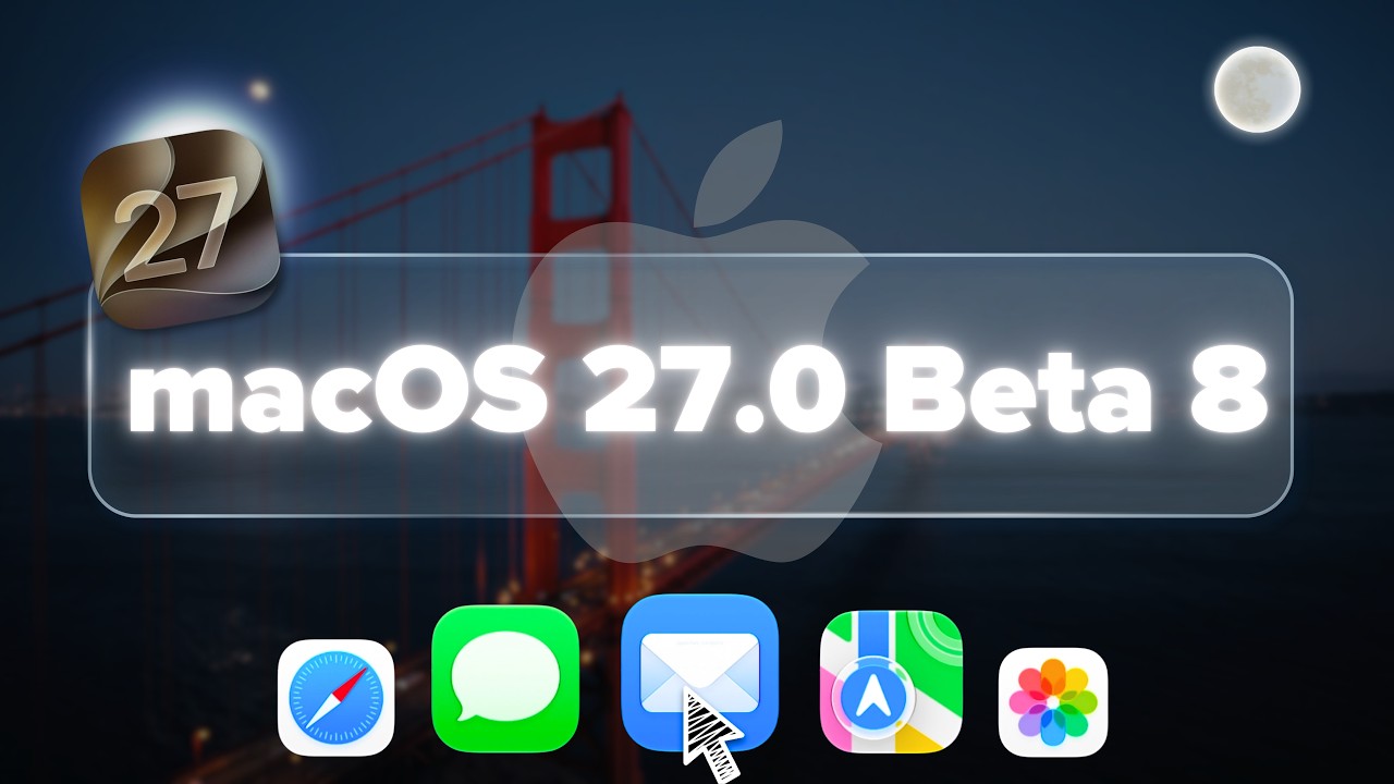 macOS 27 Beta 8 Is Out! Here's What's Old