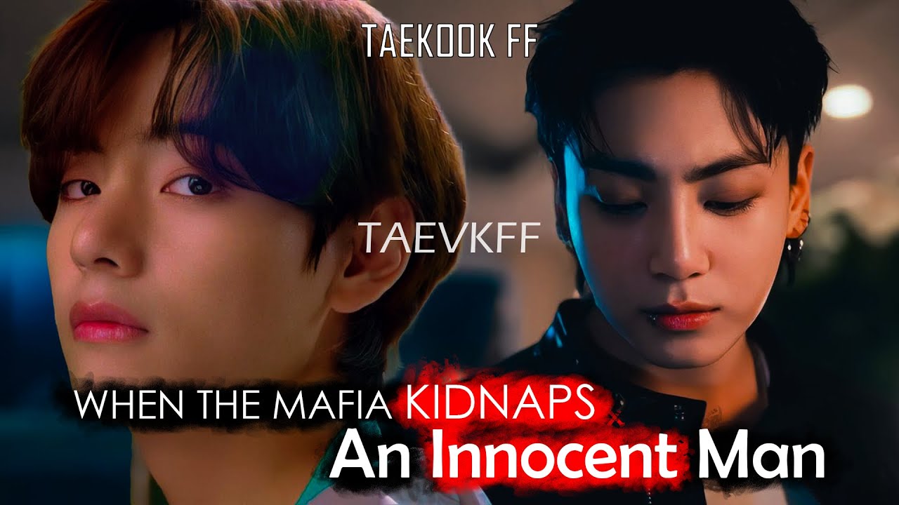 when the mafia kidnap an innocent man taekook oneshot top jk mpreg #taekookff #taekook #vkook