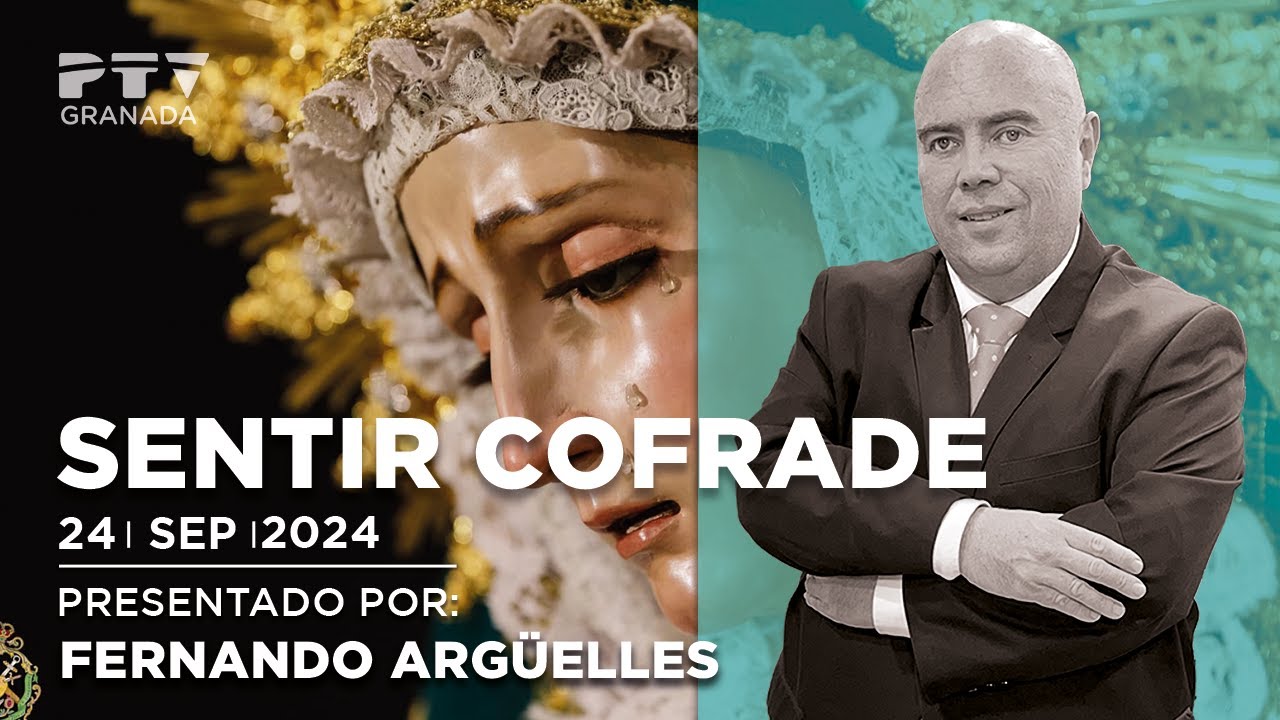 🔵 Sentir Cofrade Granada | Martes 24 de septiembre  2024 | PTV Granada (Programa 200)