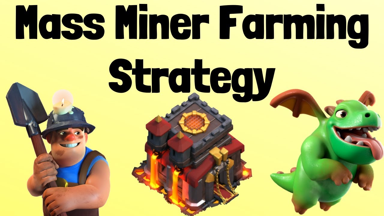 Town Hall 10 Miner Attack Strategy | TH10 Farming Strategy Without Heroes | Town Hall 10 Mass Miner