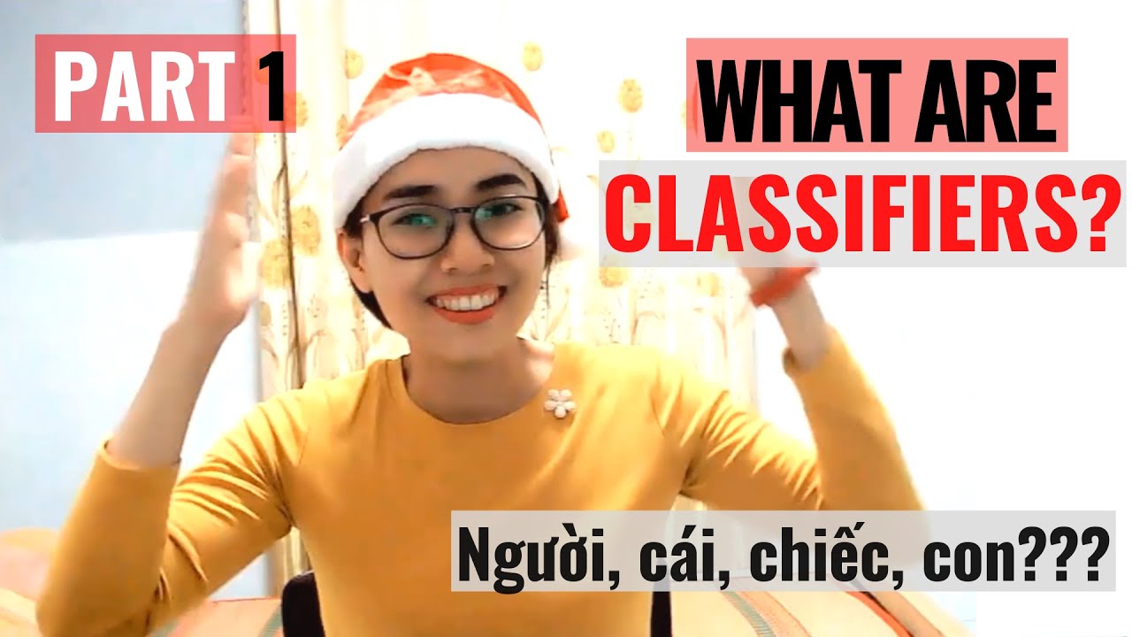 Classifiers in Vietnamese (Part 1) | Let's go Vietnamese