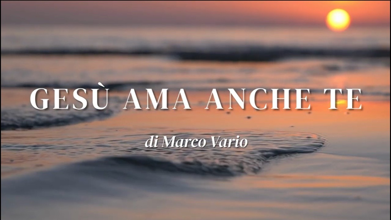 Gesù ama anche te - Canto cristiano