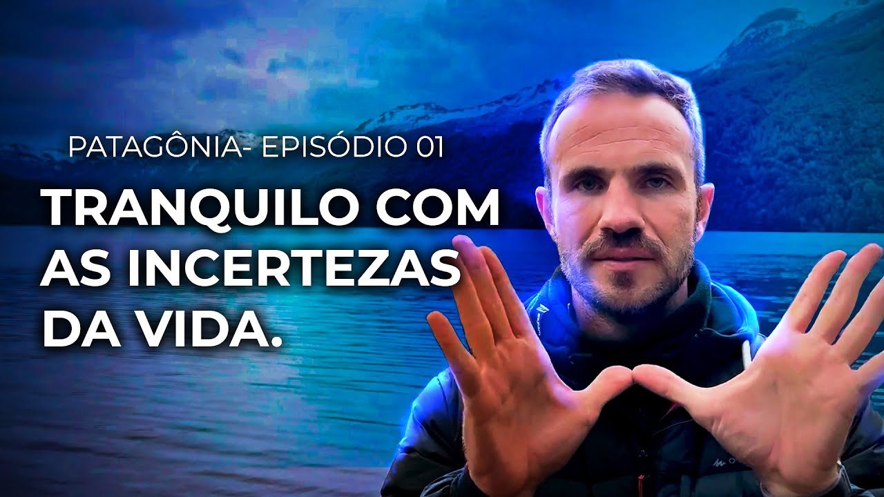 Tudo Passa: O Poder de Aceitar a Impermanência da Vida | EP 01- Patagônia