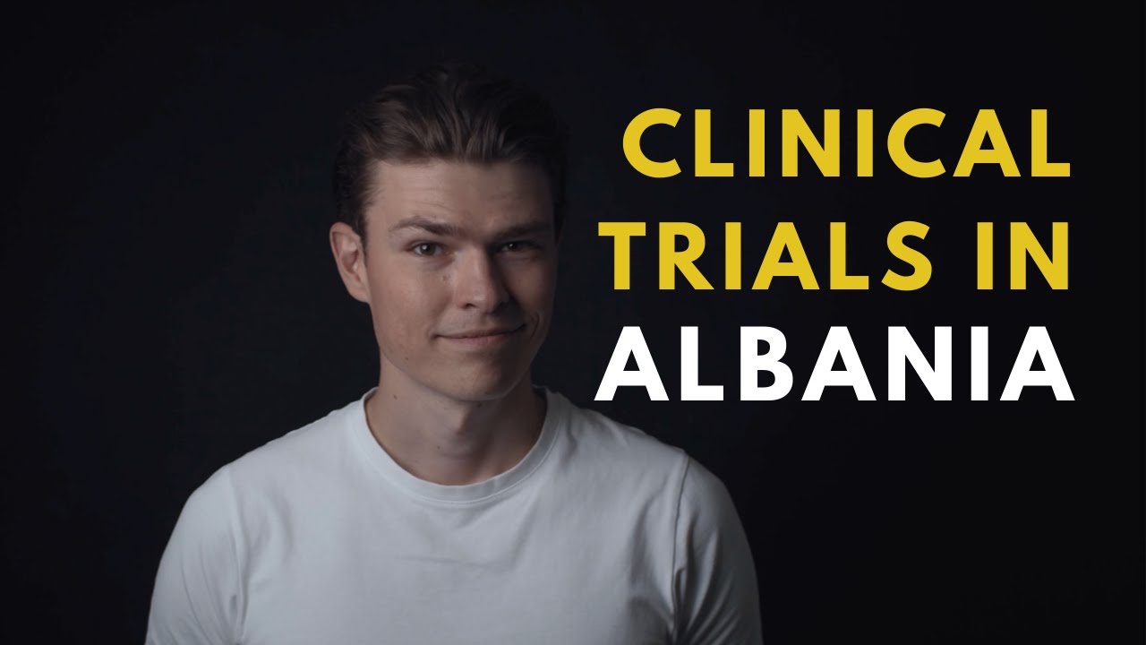 Clinical Trials is Albania: All you need to know?