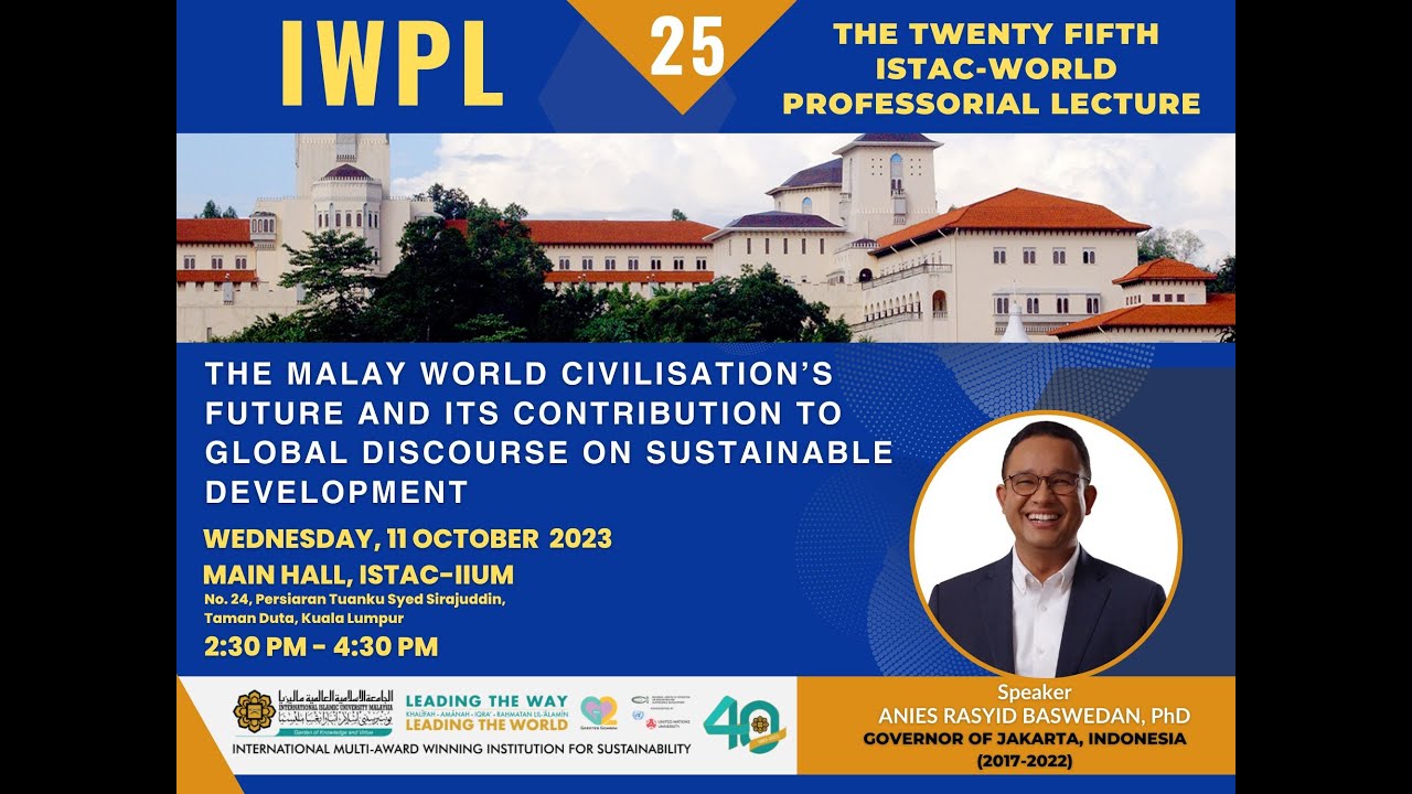 THE TWENTY FIFTH ISTAC-WORLD PROFESSORIAL LECTURE - IWPL 25