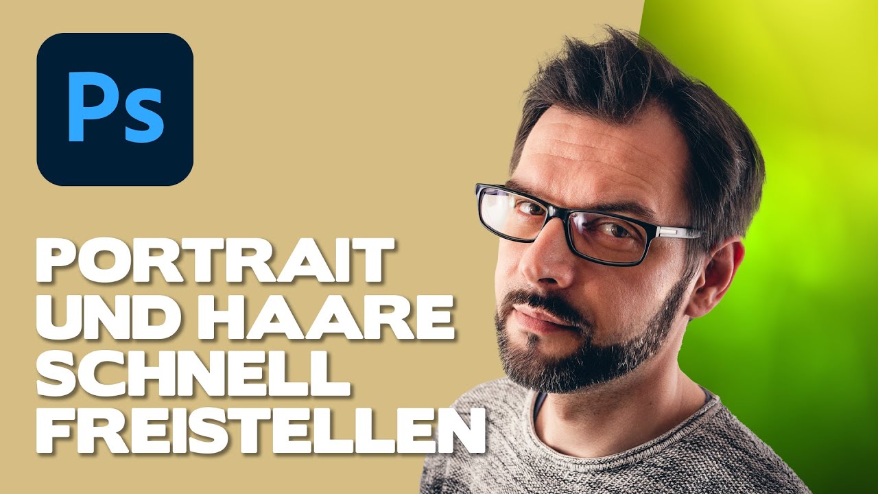 Schnell Portrait und Haare freistellen - Photoshop Tutorial