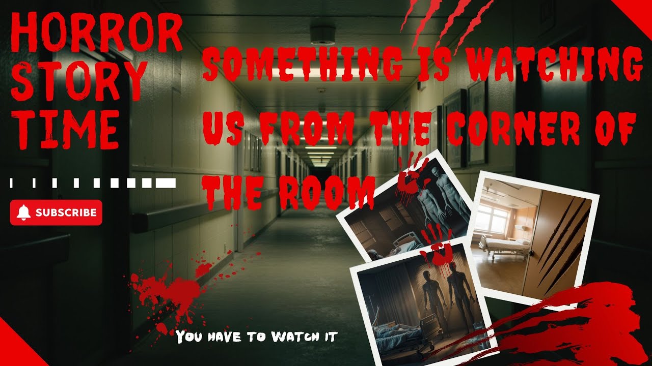 SOMETHING IS WATCHING US FROM THE CORNER OF THE ROOM
