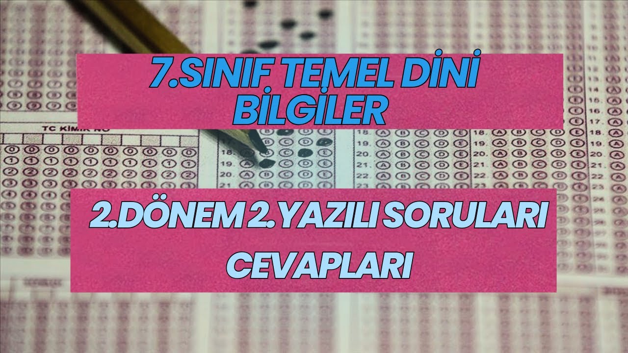 7.Sınıf Temel Dini Bilgiler (İslam-2) 2.Dönem 2.Yazılı Soruları Cevapları (Maarife Uygun-Klasik)