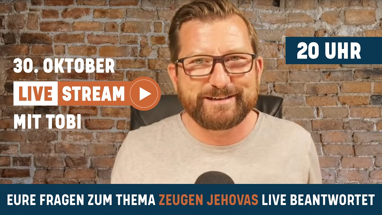 Livestream mit Tobi - Deine Fragen zum Thema Zeugen Jehovas