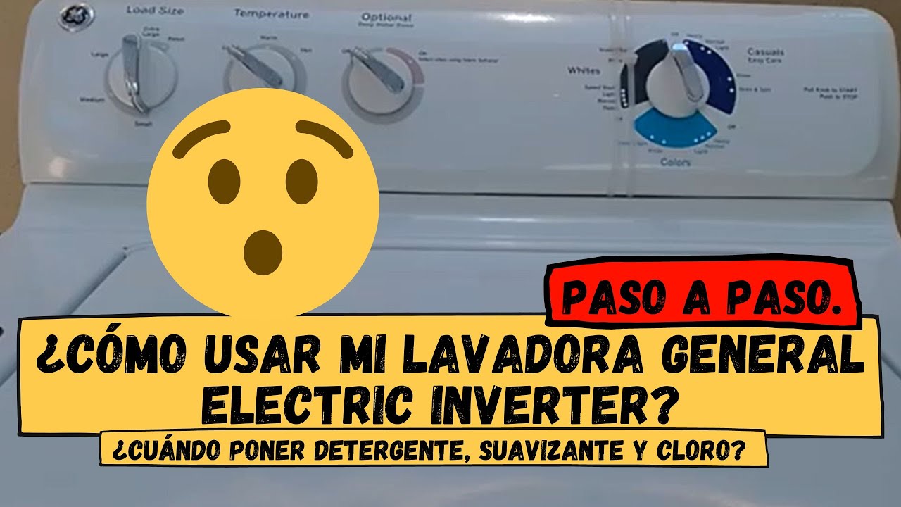 ¿Cómo usar lavadora General Electric inverter? ¿Cuándo poner detergente, suavizante y cloro? Colors