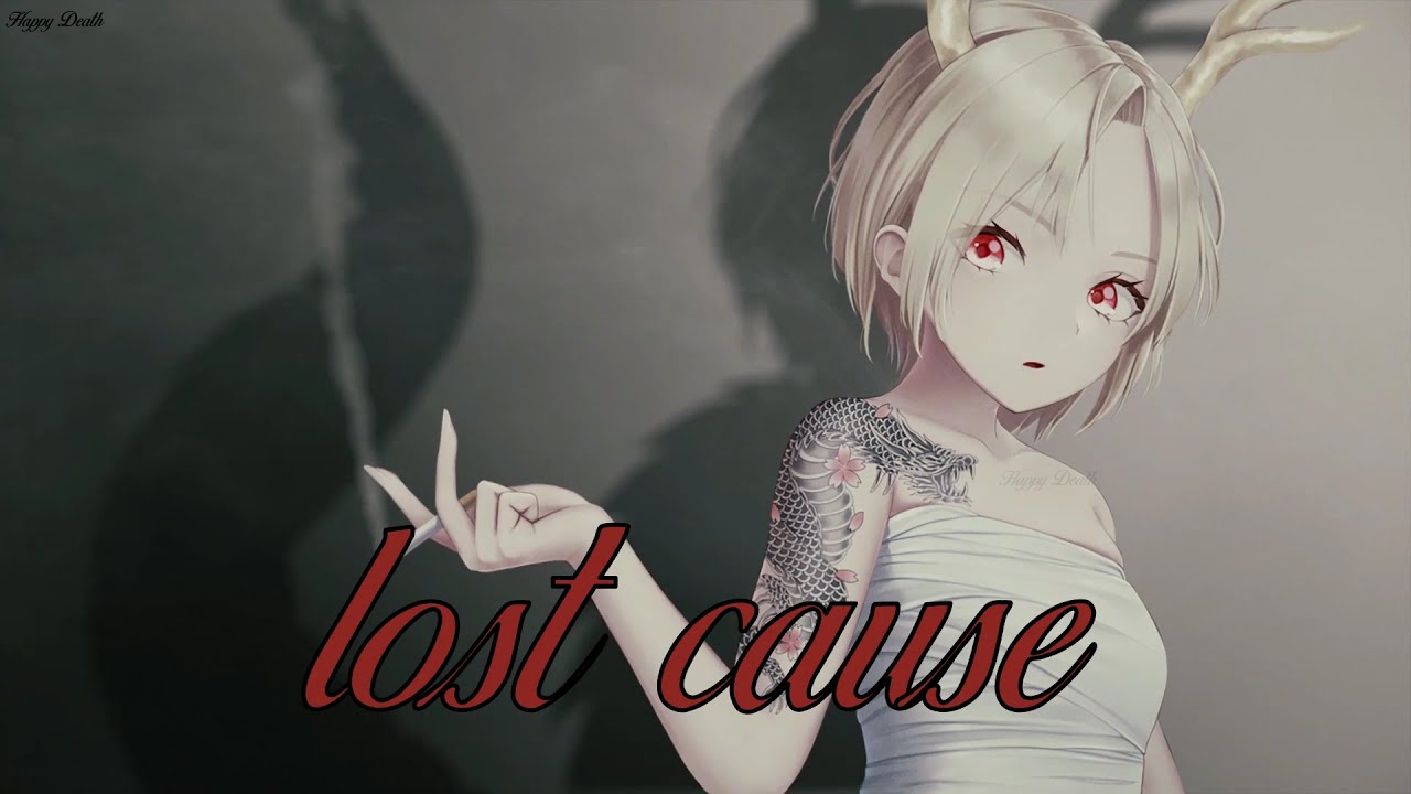Nightcore - Lost Cause || Billie Eilish