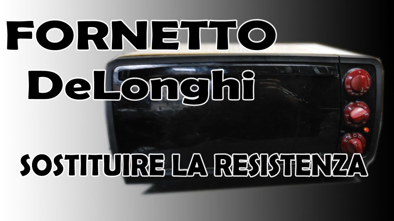 Fornetto DeLonghi - come sostituire la resistenza