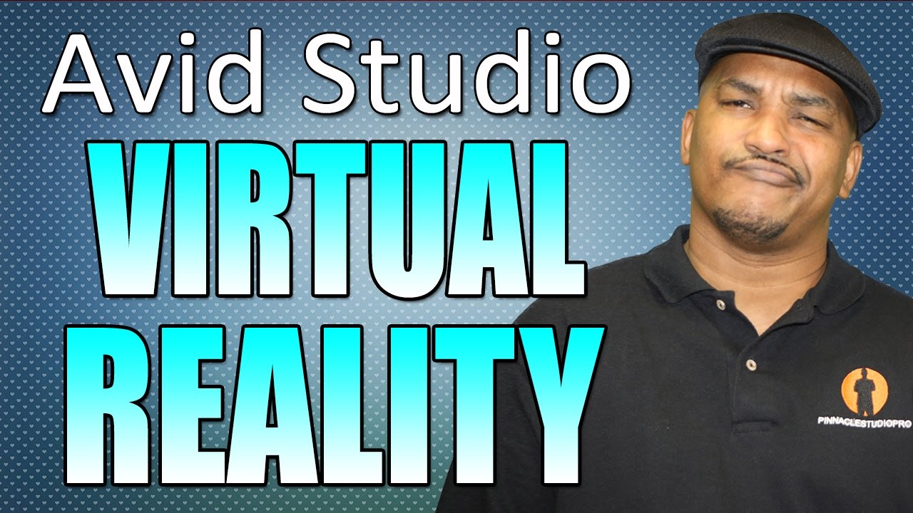 Avid Studio & Pinnacle Studio 16 - Virtual Reality Set Tutorial