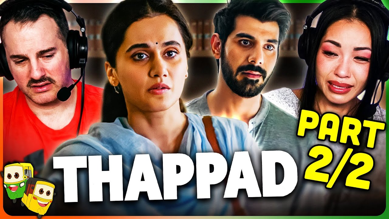 Part 2/2 - THAPPAD Movie Reaction! | Taapsee Pannu | Pavail Gulati | Maya Sarao | Ram Kapoor