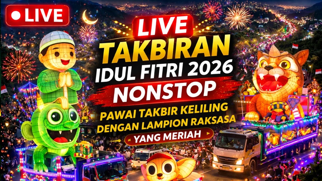 🔴 LIVE SEKARANG! Takbiran Paling Ramai Se-Indonesia 2026 🚨ajian