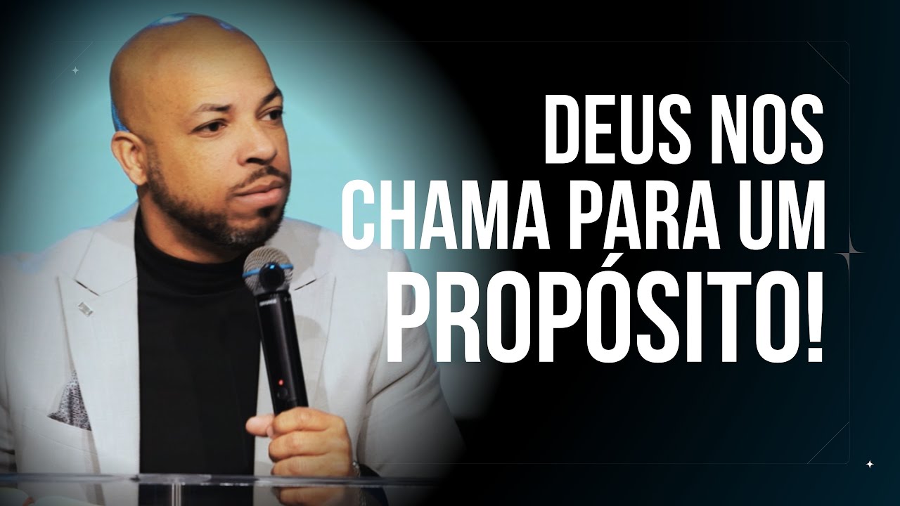 DEUS NÓS CHAMA PARA UM PROPÓSITO