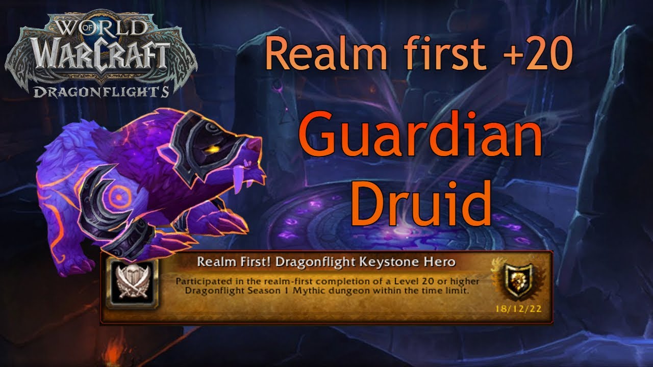 Realm first +20 Guardian druid dragonflight [RE-UPLOAD]