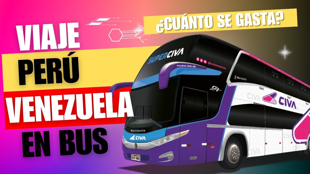 ¿Cuánto Cuesta Viajar desde Perú 🇵🇪 Hasta Venezuela 🇻🇪 En Bus | En el 2023