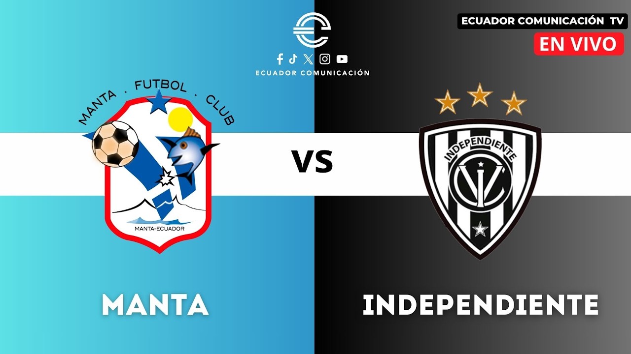EN VIVO | MANTA VS INDEPENDIENTE DEL VALLE | LIGA PRO | FECHA 2 | CAMPEONATO ECUATORIANO DE FÚTBOL
