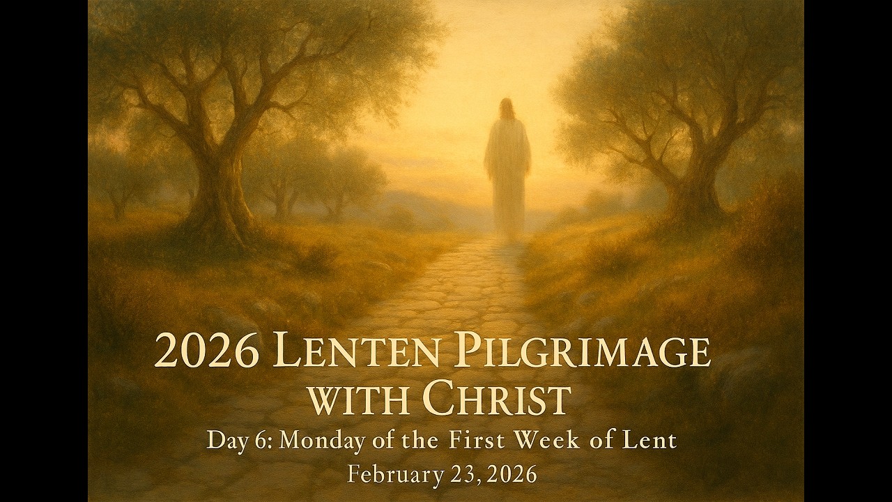 Monday of the First Week of Lent 2026 | The Holiness of the Ordinary