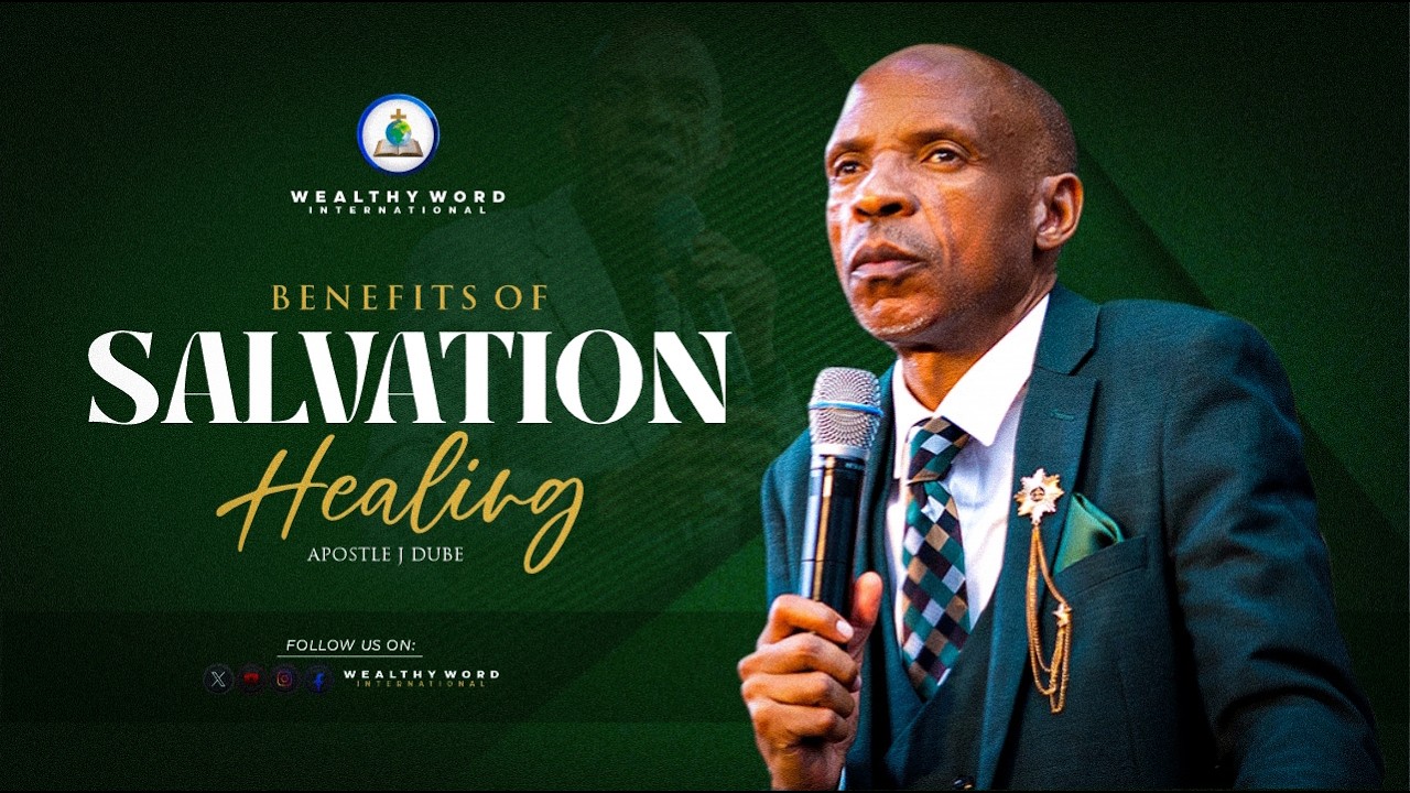 Apostle Judge Dube-Benefits of Salvation (Healing)