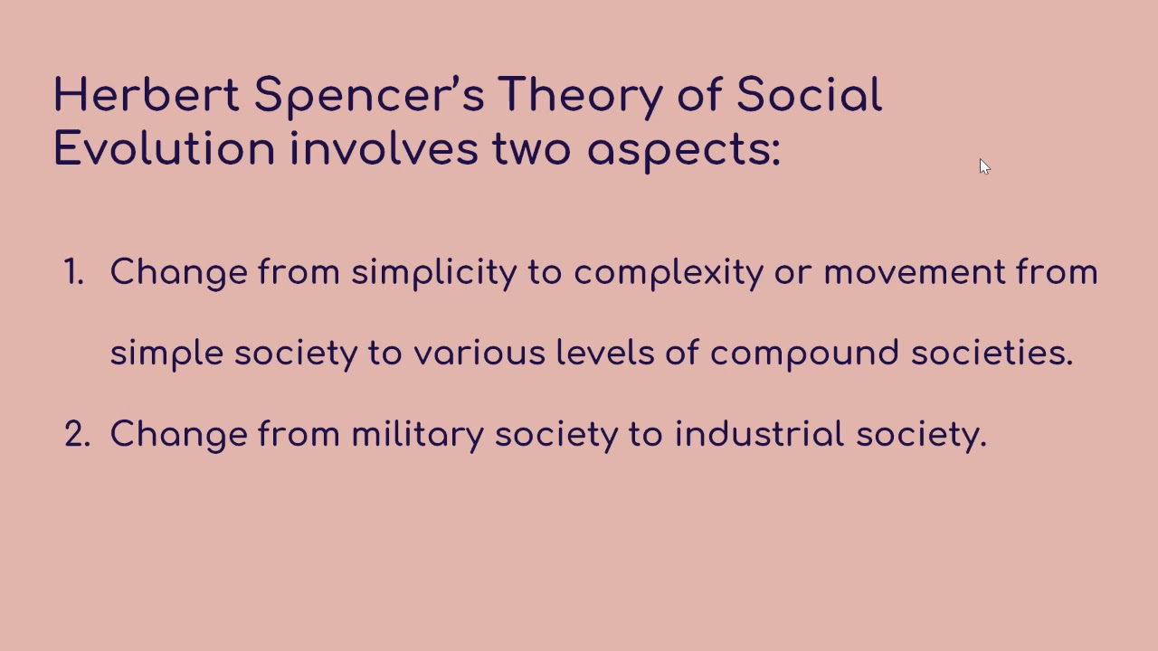 Herbert Spencer  2 (Theory of Social Evolution)