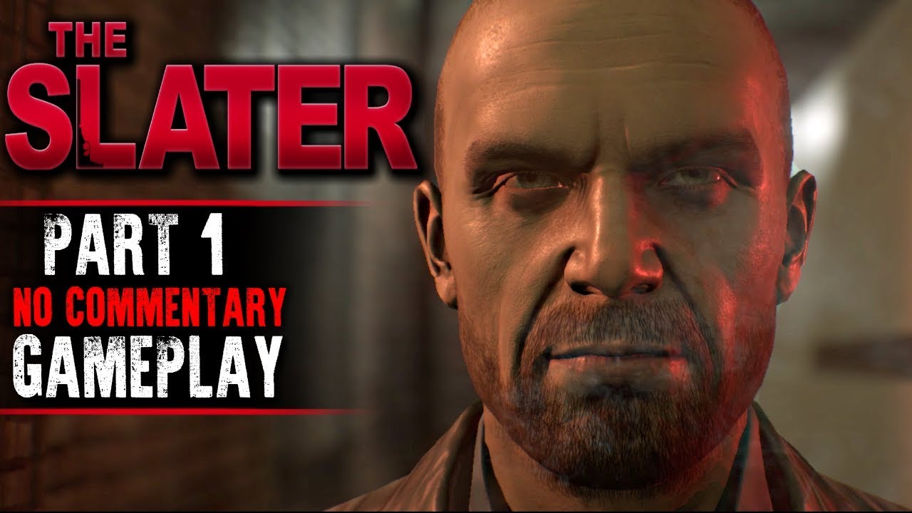The Slater Gameplay - part 1 (No Commentary)