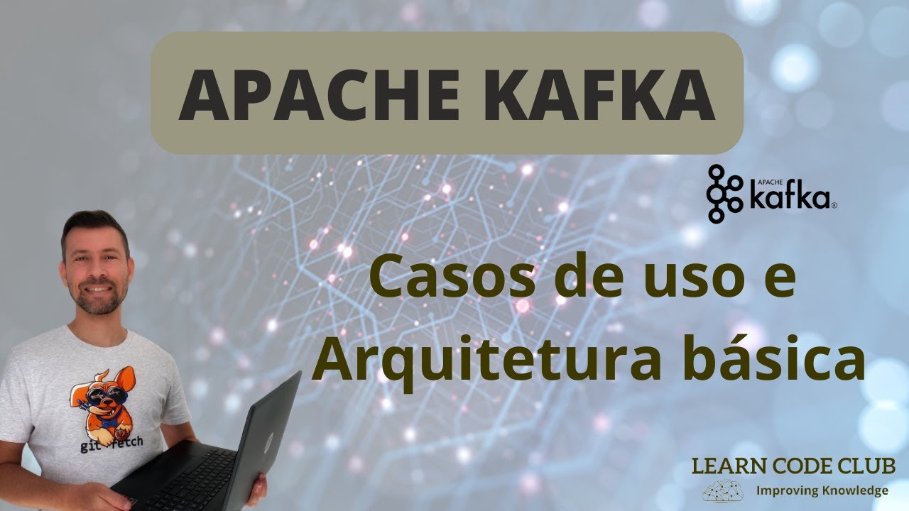 Apache Kafka - casos de uso e arquitetura básica