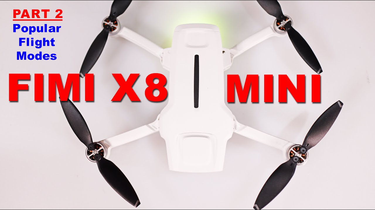 FIMI X8 Mini Drone - Popular Flight Features - PART 2