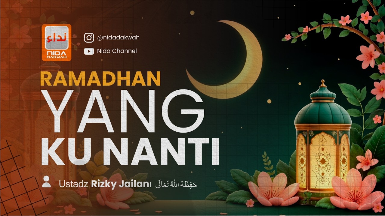 RAMADHAN YANG KU NANTI - Ustadz Rizky Jailani