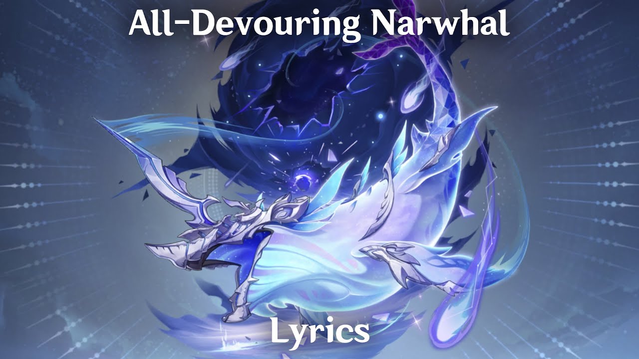 All-Devouring Narwhal Theme — Lyrics (Unofficial) || Genshin Impact