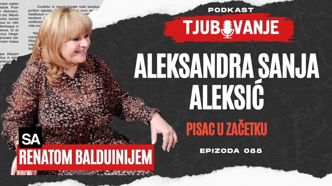TJUBOVANJE # 88 Aleksandra Sanja Aleksić (Pisac u začetku)