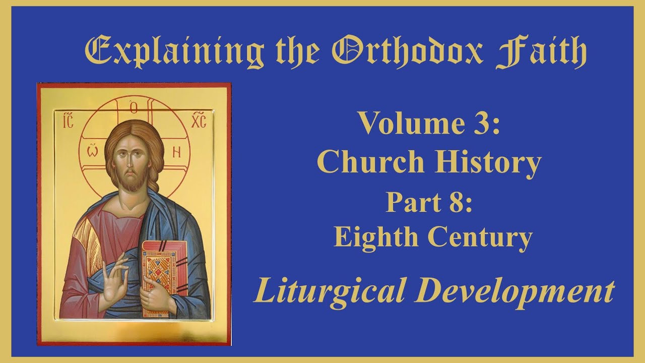 Church History: Eighth Century- Liturgical Development