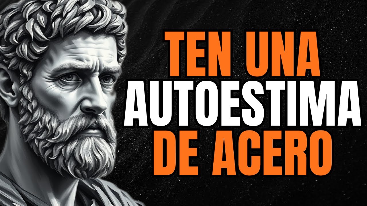 13 LECCIONES ESTOICAS Para Tener Una AUTOESTIMA INQUEBRANTABLE