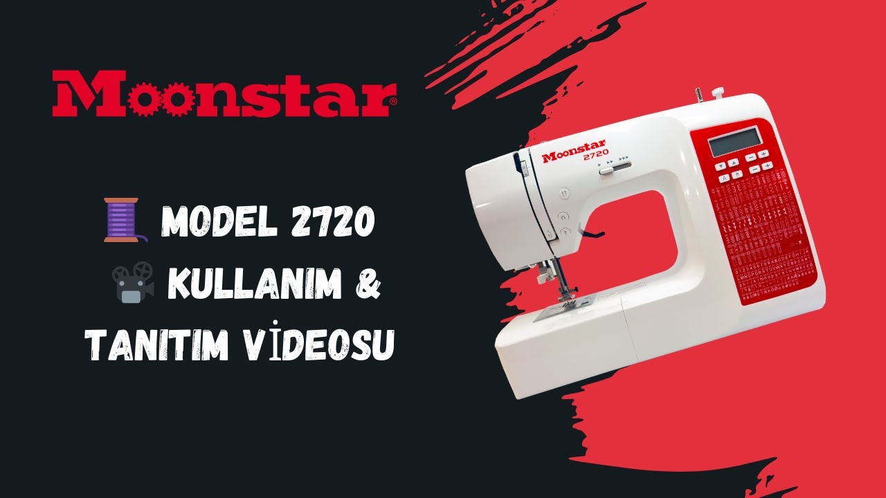 Moonstar  - Ev Tipi Elektronik Düz Dikiş Makinesi 200 Desen / Model 2720 - Ürün Tanıtımı