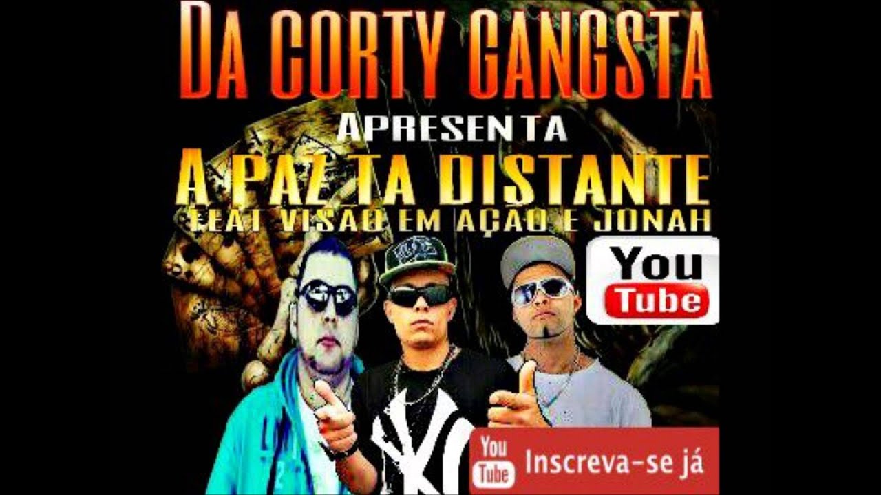 Da Corty Gangsta part. Visão Em Ação E Jonah - A Paz Tá Distante ♪♫ (NOVA 2015+DOWNLOAD)