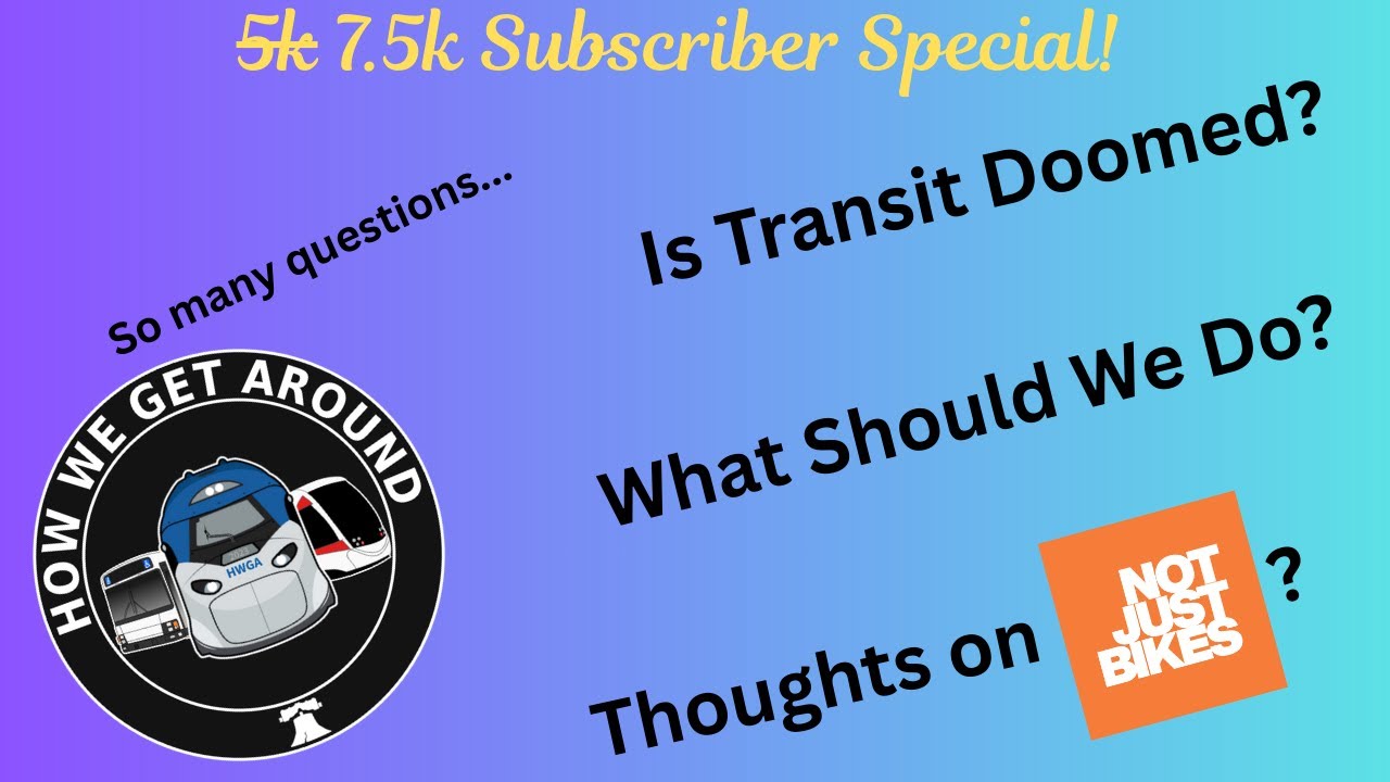 Does Rail Expansion have a Future? New Year/5k Subscriber Q&A Special Ramble! (And Announcement!)
