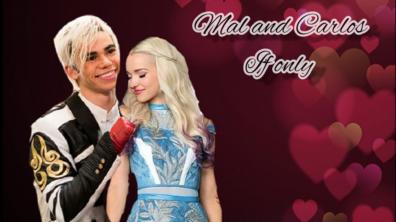 «Mal and Carlos» If Only