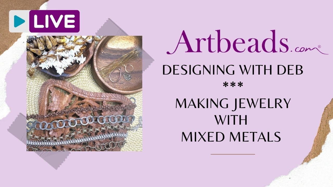 Designing with Deb - Jewelry Making with Mixed Metals