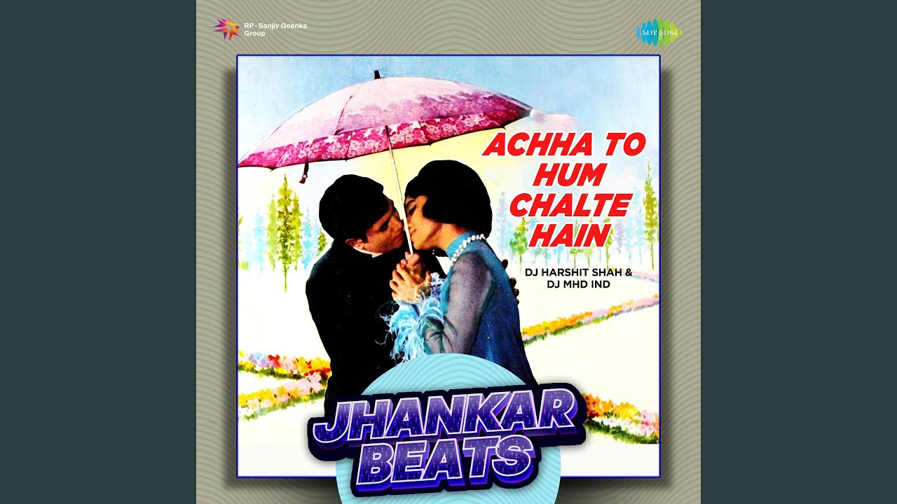 Achha To Hum Chalte Hain - Jhankar Beats