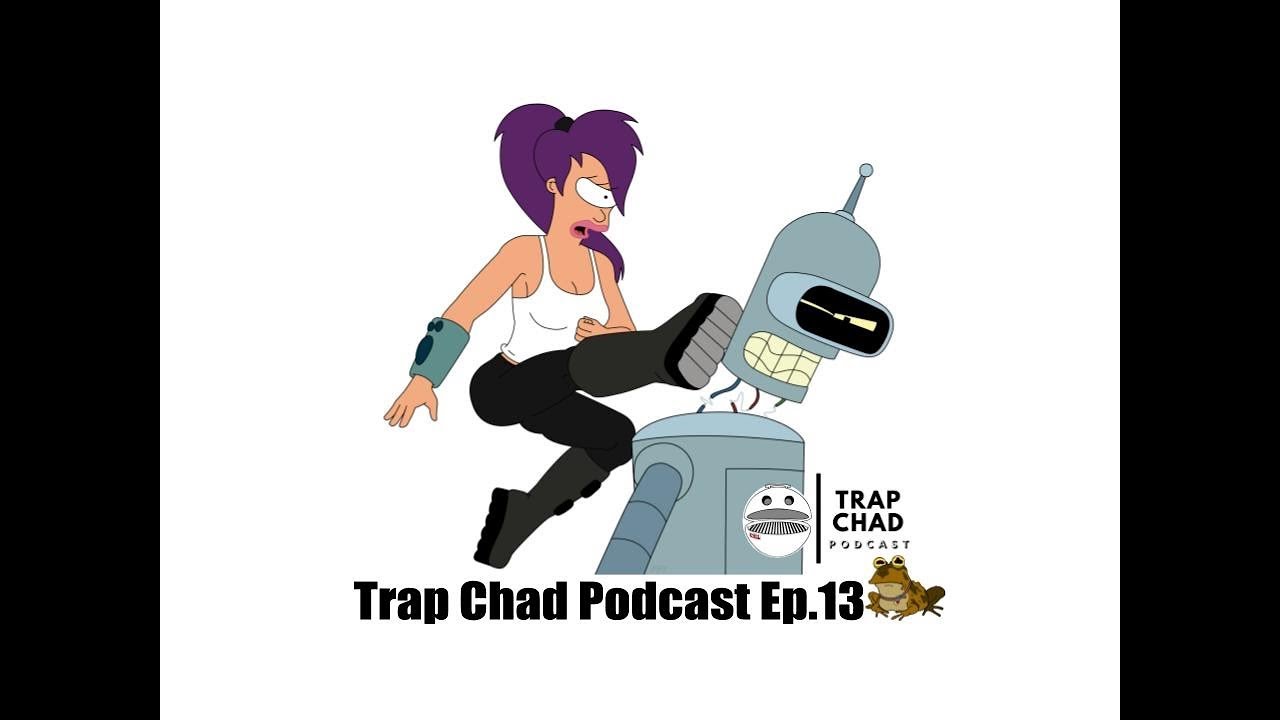Trap Chad Podcast - Ep.13 - Chicago Drill