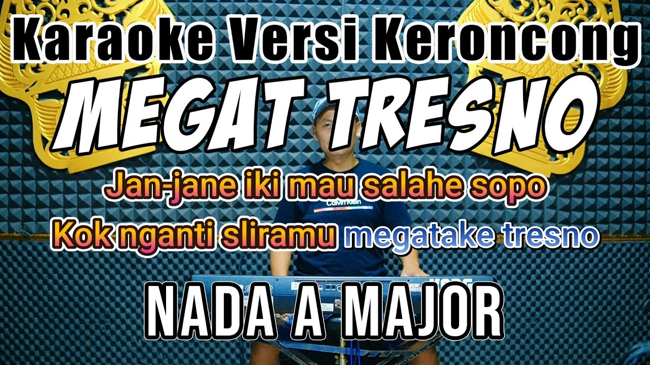 KARAOKE MEGAT TRESNO // NADA A MAJOR VERSI KERONCONG