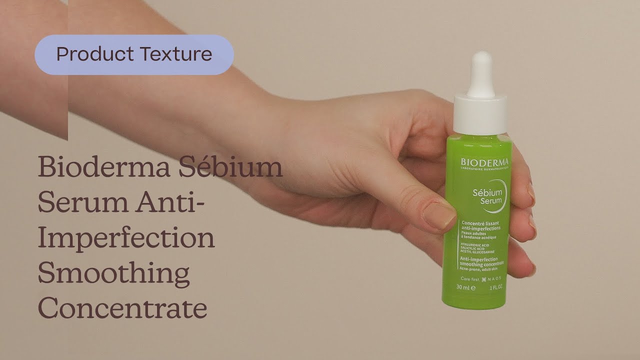 Bioderma Sébium Serum Anti-Imperfection Smoothing Concentrate Texture | Care to Beauty