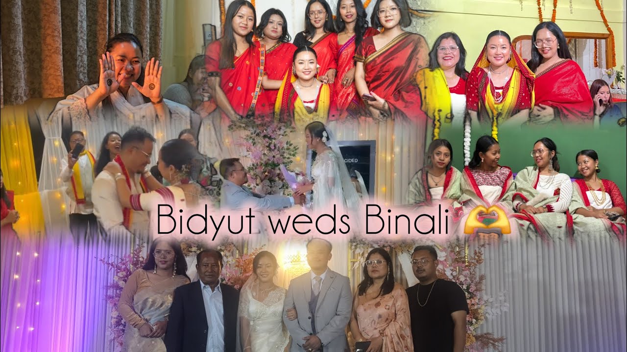 Sister’s wedding|Bidyut Hasnu weds Binali Johori | Dimasa Wedding || #dimahasao #dimasa