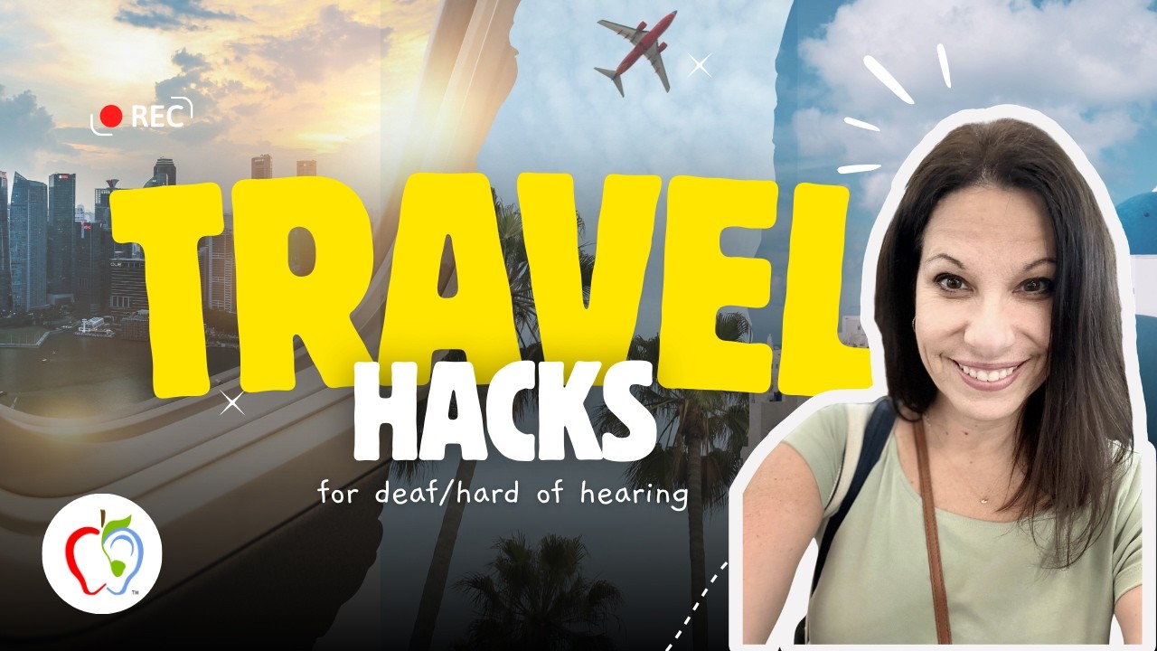 Travel Hacks for Deaf and Hard of Hearing People