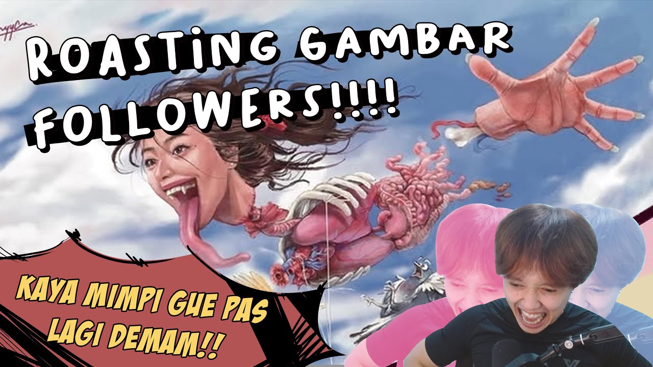 NGEROASTING GAMBAR FOLLOWER!! JANGAN BAPER!
