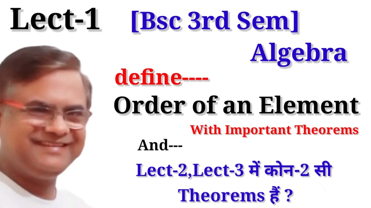 ORDER OF AN ELEMENT OF A GROUP | Algebra Bsc 3rd Semester