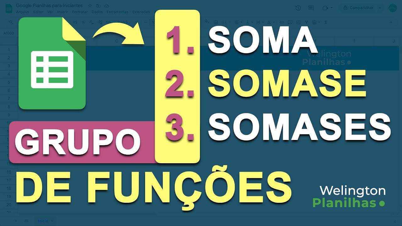 Google Sheets: Grupo de 3 Funções SOMA, SOMASE e SOMASES veja onde e como utilizar cada uma delas.
